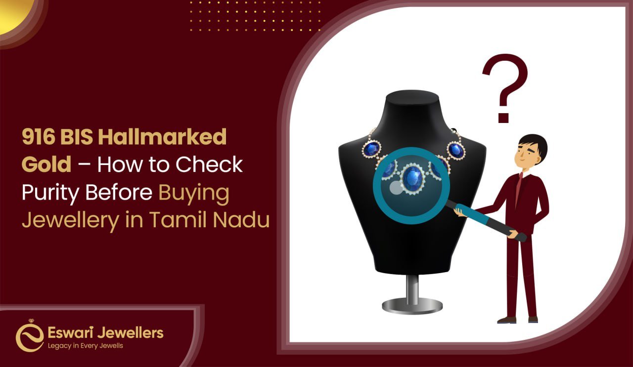916 BIS Hallmarked Gold ? How to Check Purity Before Buying Jewellery in Tamil Nadu 